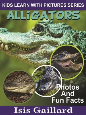 cover image of Alligators Photos and Fun Facts for Kids
